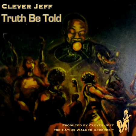 Truth Be Told Album - Clever Jeff
